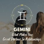 Gemini - What Makes You Great Partner In Relationship