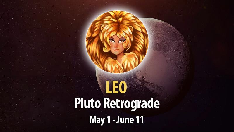 Leo - Pluto Retrograde Horoscope
