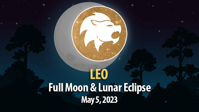 Leo - Lunar Eclipse & Full Moon Horoscope