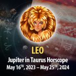 Leo - Jupiter in Taurus Horoscope