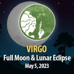 Virgo - Lunar Eclipse & Full Moon Horoscope