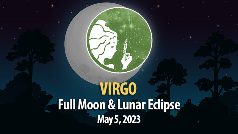 Virgo - Lunar Eclipse & Full Moon Horoscope