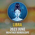 Libra - 2023 June Monthly Horoscope