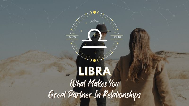 Libra - What Makes You Great Partner In Relationship