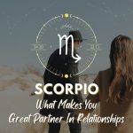 Scorpio - What Makes You Great Partner In Relationship
