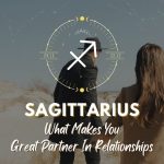 Sagittarius - What Makes You Great Partner In Relationship