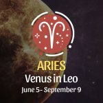 Aries - Venus in Leo Horoscope