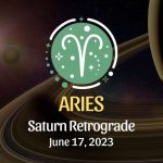 Aries - Saturn Retrograde Horoscope June 17, 2023