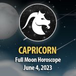 Capricorn - Full Moon Horoscope June 4, 2023