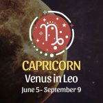 Capricorn - Venus in Leo Horoscope
