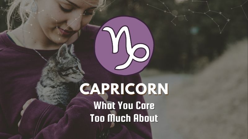 Capricorn - What You Care Too Much About