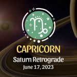 Capricorn - Saturn Retrograde Horoscope June 17, 2023