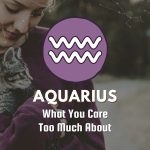 Aquarius - What You Care Too Much About