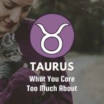Taurus - What You Care Too Much About