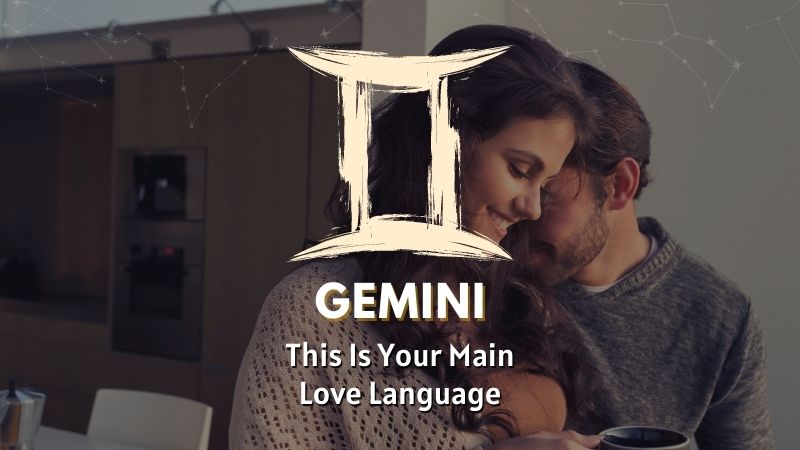 Gemini - This is Your Main Love Language