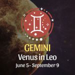 Gemini - Venus in Leo Horoscope