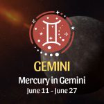 Gemini - Mercury in Gemini June 11 - 27