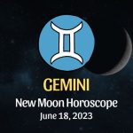 Gemini - New Moon Horoscope June 18, 2023