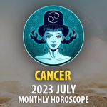 Cancer - 2023 July Monthly Horoscope