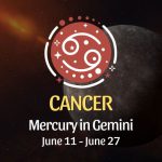 Cancer - Mercury in Gemini June 11 - 27