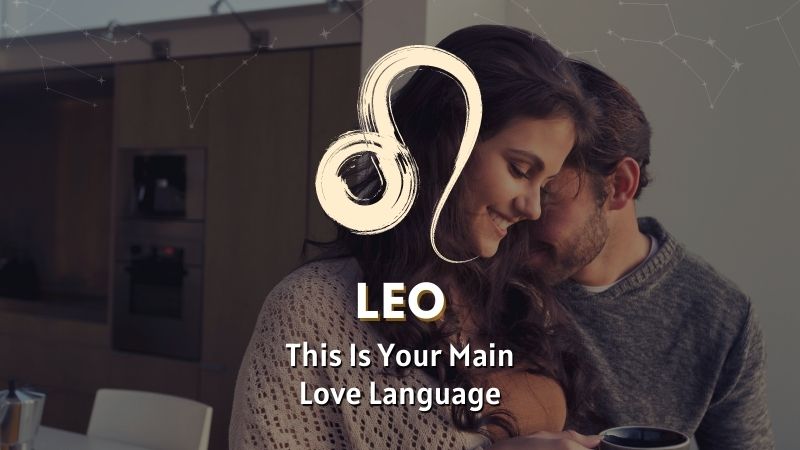 Leo - This is Your Main Love Language