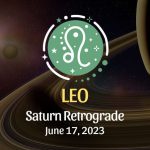 Leo - Saturn Retrograde Horoscope June 17, 2023