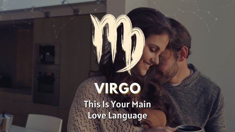 Virgo - This is Your Main Love Language