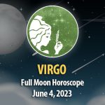 Virgo - Full Moon Horoscope June 4, 2023