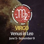 Virgo - Venus in Leo Horoscope