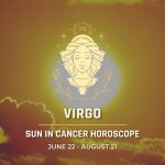 Virgo - Sun in Cancer Horoscope