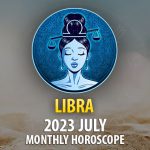 Libra - 2023 July Monthly Horoscope