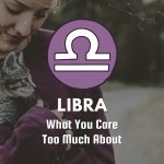Libra - What You Care Too Much About