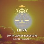Libra - Sun in Cancer Horoscope