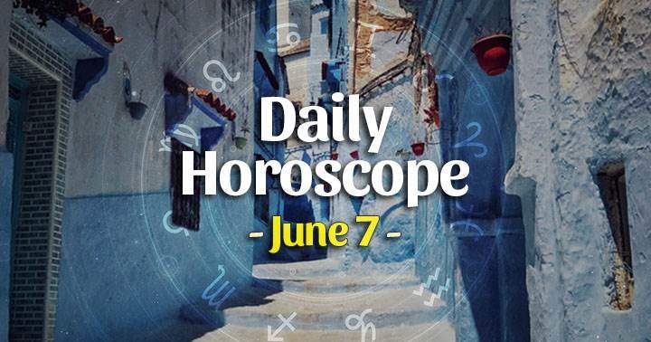 Daily Horoscope June 7, 2025