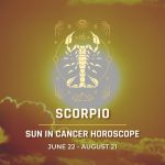 Scorpio - Sun in Cancer Horoscope