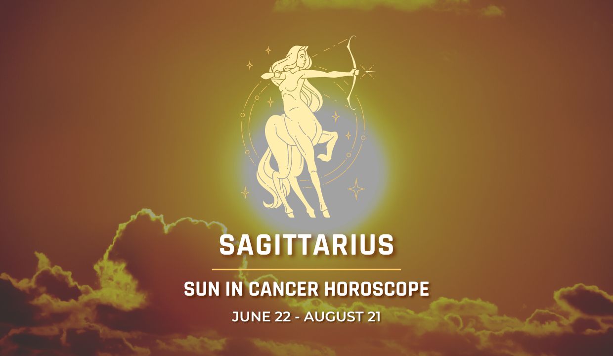 Sagittarius - Sun in Cancer Horoscope