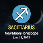 Sagittarius - New Moon Horoscope June 18, 2023