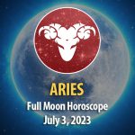 Aries - Full Moon Horoscope July 3, 2023