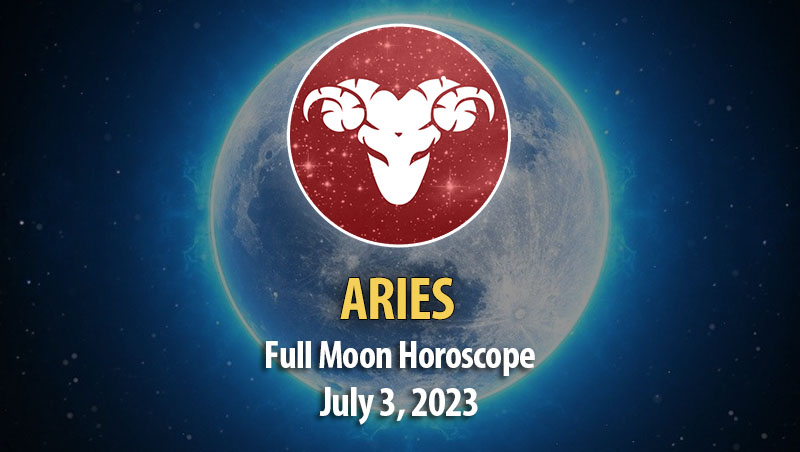 Aries - Full Moon Horoscope July 3, 2023
