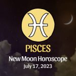 Pisces - New Moon Horoscope July 17 Horoscope