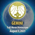 Gemini - Full Moon Horoscope August 1, 2023