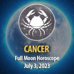 Cancer - Full Moon Horoscope July 3, 2023