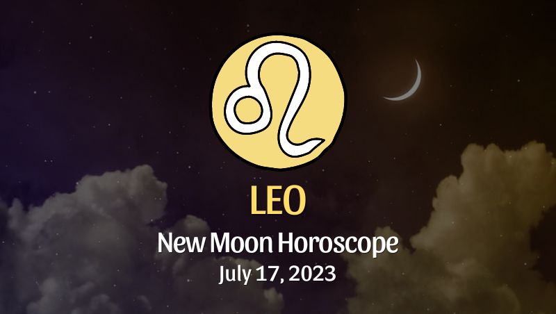Leo - New Moon Horoscope July 17 Horoscope