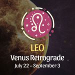 Leo - Venus Retrograde Horoscope