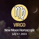 Virgo - New Moon Horoscope July 17 Horoscope