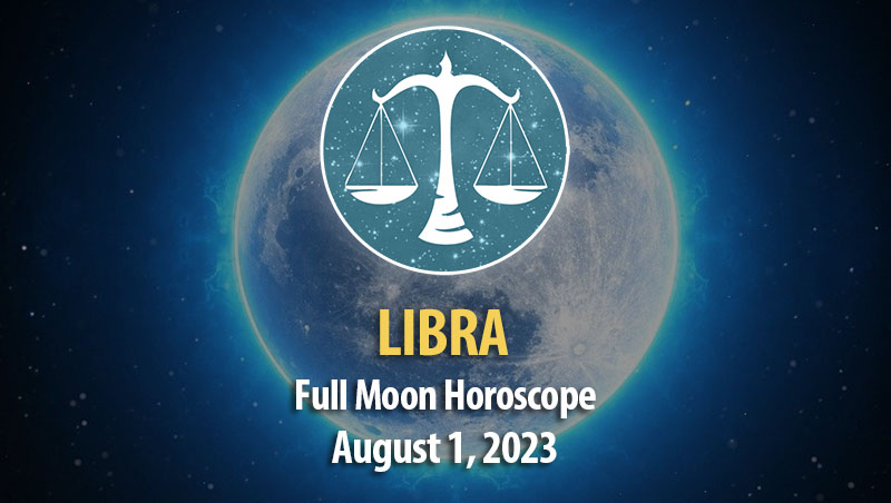 Libra - Full Moon Horoscope August 1, 2023