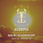 Scorpio - Sun in Leo Horoscope