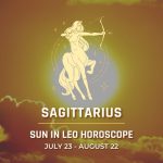 Sagittarius - Sun in Leo Horoscope