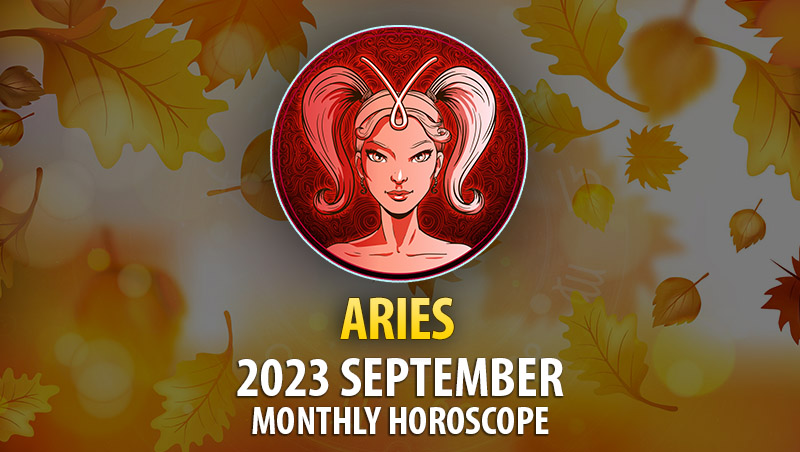 Aries - September 2023 Monthly Horoscope