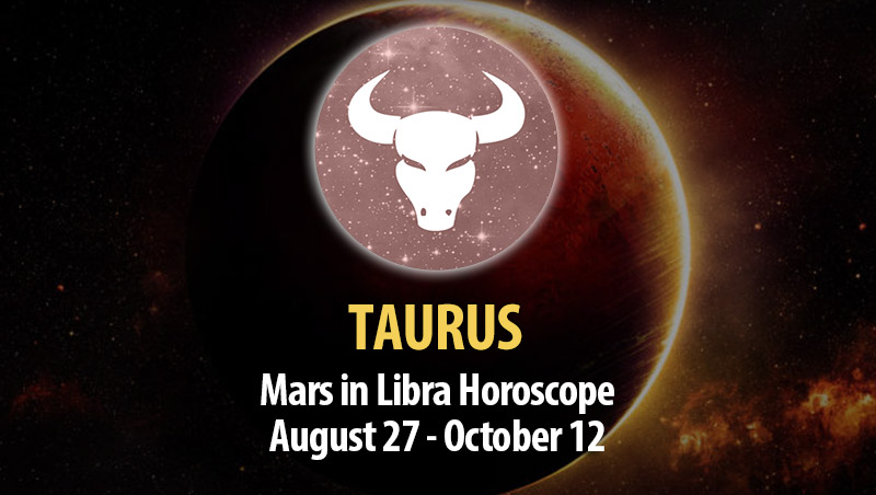 Taurus - Mars in Libra Horoscope